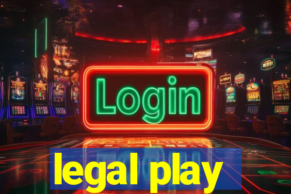 legal play